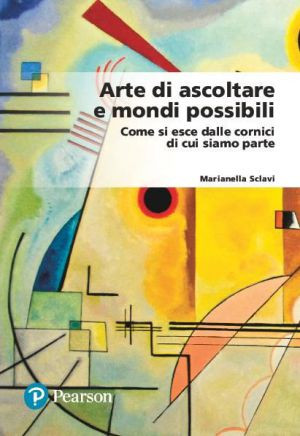 Arte di ascoltare e mondi possibili