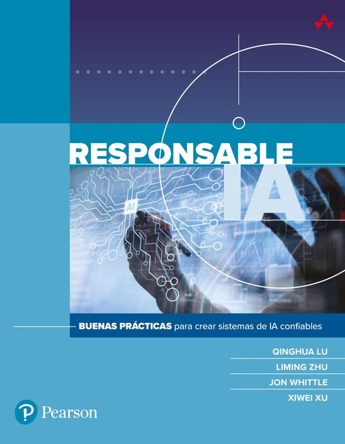 9789702668329::IA Responsable: Buenas prácticas para crear sistemas de IA confiables ,1st edition