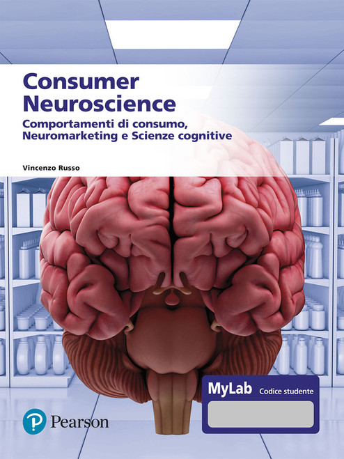 9788891928030::Consumer Neuroscience. Comportamenti di Consumo, Neuromarketing e Scienze Cognitive ,1st edition