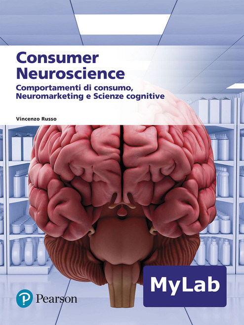 9788891928047::Consumer Neuroscience. Comportamenti di Consumo, Neuromarketing e Scienze Cognitive ,1st edition