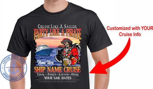 Cruise Like A Sailor Party Like A Pirate Shirt