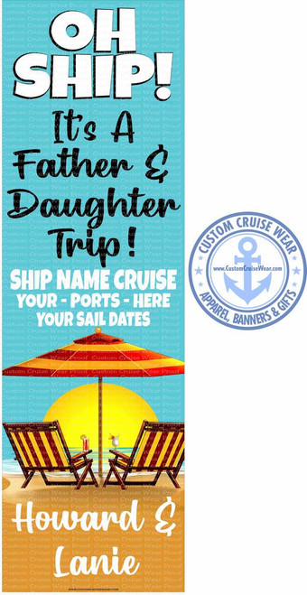 Oh Ship It's A Father & Daughter Trip Two Beach Chairs with Umbrella BANNER