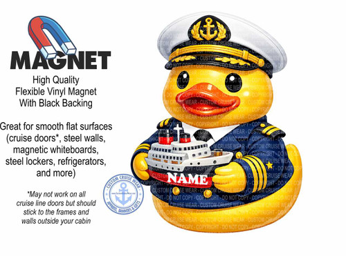 This image is a digital advertisement for a "MAGNET" product, likely a novelty item. The dominant elements are a graphic of a horseshoe magnet and a stylized illustration of a rubber duck dressed as a cruise ship captain.

The horseshoe magnet is depicted in a cartoonish style with a red and blue coating, split down the middle to show a white interior. It is positioned in the upper left quadrant of the image. The word "MAGNET" is prominently displayed below the magnet graphic in bold, black, sans-serif capital letters.

Below the "MAGNET" text, there is descriptive text detailing the product's features. It states "High Quality Flexible Vinyl Magnet With Black Backing". Further text below this reads "Great for smooth flat surfaces (cruise doors, steel walls, magnetic whiteboards, steel lockers, refrigerators, and more)". A disclaimer is also present: "May not work on all cruise line doors but should stick to the frames and walls outside your cabin".

The main visual attraction, besides the magnet graphic, is the captain duck. This rubber duck is yellow with orange beak and feet. It is wearing a white captain's hat with a gold brim, a black anchor emblem, and gold laurel leaves. The duck is also wearing a navy blue uniform with gold epaulets and gold stripes on the sleeves, signifying rank. It is holding a miniature white cruise ship in its wings, which has the word "NAME" printed on its side in red capital letters. The duck's body is positioned to the right of the text, occupying the majority of the right side of the image.

A circular logo for "CUSTOM CRUISE WEAR" is located in the lower left quadrant, below the descriptive text. This logo features a blue anchor within a starburst design, with text around the perimeter indicating "CUSTOM CRUISE WEAR", "APPAREL, BANNERS & GIFTS", and a website address "www.CustomCruiseWear.com".

The background of the image is a clean white, which makes the colorful elements stand out. There are numerous transparent watermarks of "CUSTOM CRUISE WEAR - DO NOT COPY - COPYRIGHT" overlaid on the duck illustration, suggesting the image is for promotional purposes and copyrighted.

The color palette is generally bright and appealing. The red and blue of the magnet, the vibrant yellow of the duck, the crisp white of the uniform and ship, and the navy blue of the uniform and logo create a cheerful and engaging visual. The composition is balanced, with the text and magnet graphic on the left and the illustration on the right, drawing the viewer's eye across the image.