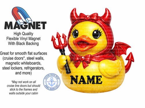 The image is a product advertisement for a customizable devil duck magnet. The background is plain white.

On the left side, the word "MAGNET" is displayed in large, bold, black, sans-serif font. Above "MAGNET" is a graphic of a red and blue horseshoe magnet. Below the word "MAGNET," text describes the product: "High Quality Flexible Vinyl Magnet With Black Backing." Further down, in a smaller black font, are bullet points describing its uses: "Great for smooth flat surfaces (cruise doors, steel walls, magnetic whiteboards, steel lockers, refrigerators, and more)". Below this, in a smaller, italicized black font, is a disclaimer: "May not work on all cruise line doors but should stick to the frames and walls outside your cabin".

On the right side of the image is the main product: a yellow duck dressed as a devil. The duck has large, cartoonish black eyes with long eyelashes, and a small orange beak. It wears a red devil's costume, including a hooded cape with red bat-like wings attached to the back. A red bow is tied around its neck. On its head are two small red devil horns. The duck is holding a red trident in its left wing. The word "NAME" is prominently displayed across the duck's chest in large, bold, black, capital letters.

Overlaying the duck is a repeating watermark of "COPYRIGHT - DO NOT COPY" in a light yellow, transparent font, interspersed with "CUSTOM CRUISE WEAR."

In the bottom left quadrant of the image, there is a circular blue and white logo with a white anchor in the center, surrounded by stars and the words "CUSTOM CRUISE WEAR" and "APPAREL, BANNERS & GIFTS." The website "www.CustomCruiseWear.com" is also visible within the logo.

The overall color scheme is bright and playful, with the yellow of the duck, the red of the devil costume and trident, and the blue and red of the horseshoe magnet. The composition is balanced, with the text and graphic on the left balancing the prominent product image on the right. The use of black font for the product information and the name on the duck creates strong contrast and readability.