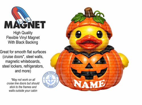 The image displays a white background with various elements related to a magnet and a Halloween-themed duck. On the left side of the image, the word "MAGNET" is prominently displayed in large, bold, black sans-serif font. Below this, text describes the product as "High Quality Flexible Vinyl Magnet With Black Backing." Further down, more text provides usage suggestions: "Great for smooth flat surfaces (cruise doors, steel walls, magnetic whiteboards, steel lockers, refrigerators, and more)". A disclaimer at the bottom of this text block states, "May not work on all cruise line doors but should stick to the frames and walls outside your cabin". To the left of this text, there is an illustration of a red and blue horseshoe magnet.

The right side of the image is dominated by a large graphic of a yellow duck dressed as a jack-o'-lantern. The duck's body is the rounded shape of a pumpkin, painted bright orange with black carved features resembling a face – two triangular eyes and a jagged mouth. It has a brown stem on top with small green leaves and tendrils. The duck's head is yellow, and it has small yellow wing-like shapes protruding from its sides. The words "NAME" are printed in large, white, stylized font across the pumpkin-shaped body of the duck, suggesting personalization.

Below the duck's head, to the left, is a circular logo with a blue anchor in the center, surrounded by the words "CUSTOM CRUISE WEAR" and "APPAREL, BANNERS & GIFTS" in a circular pattern. The website "www.CustomCruiseWear.com" is also visible within the logo.

Throughout the right side of the image, faint, watermarked text is overlaid on the duck graphic, reading "CUSTOM CRUISE WEAR - DO NOT COPY - COPYRIGHT". This watermark is present in a repeating pattern. The overall color palette is bright, featuring the orange and yellow of the duck, the red and blue of the magnet, and the black of the text and pumpkin features, all set against a clean white background. The composition places the textual information on the left and the illustrative elements on the right, creating a balanced but segmented presentation.