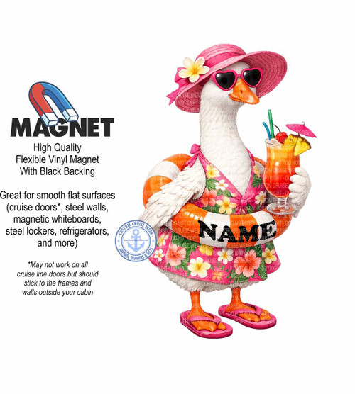 The image is a vertical composition featuring a cartoon goose dressed for a vacation and text describing a magnet. The goose is positioned on the right side of the image, facing slightly to the left and looking directly at the viewer. It has white feathers, an orange beak, and wears a large, floppy pink sun hat adorned with a yellow and white flower. Its eyes are hidden behind oversized pink heart-shaped sunglasses. The goose is also wearing a vibrant pink swimsuit with a floral pattern featuring red, yellow, and white hibiscus flowers, and a white life preserver around its neck. In its right wing, it holds a tall glass filled with a frothy, orange-colored drink, garnished with a cherry, pineapple wedge, and a tiny pink umbrella with a green straw. The goose's feet are a bright orange, and it's wearing pink flip-flops.

To the left of the goose, the word "MAGNET" is displayed in large, bold, black sans-serif font. Above "MAGNET" is a graphic of a red and blue horseshoe magnet. Below "MAGNET," smaller text reads: "High Quality Flexible Vinyl Magnet With Black Backing." Further down, in a larger font, it states: "Great for smooth flat surfaces (cruise doors, steel walls, magnetic whiteboards, steel lockers, refrigerators, and more)." Below this, in smaller, italicized text, is the disclaimer: "May not work on all cruise line doors but should stick to the frames and walls outside your cabin."

A circular logo with a blue anchor and the words "CUSTOM CRUISE WEAR" and "APPAREL, BANNERS & GIFTS" is positioned on the left side of the goose, partially overlapping the text. The background is predominantly white, with faint, semi-transparent watermarks of "CUSTOM CRUISE WEAR DO NOT COPY" scattered across the image, particularly over the goose. The overall color scheme is bright and summery, dominated by pinks, oranges, and blues, with the white of the goose and the black text providing contrast. The composition is balanced, with the text providing information and the illustration of the goose serving as a whimsical and eye-catching element.