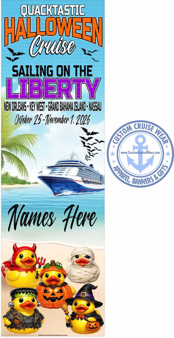 The image is a vertical banner advertising a Halloween cruise. The background is a sky blue with a subtle texture, transitioning to a sandy beach color at the bottom. At the top, large orange text reads "QUACKTASTIC" with a smaller black shadow, followed by "HALLOWEEN" in large, bubbly orange letters with a black shadow. Below this, "Cruise" is written in a flowing white script. Several black bat silhouettes are scattered across the sky.

The text "SAILING ON THE" appears in purple, followed by "LIBERTY" in large, bold purple letters with a white outline. Beneath this, the itinerary is listed in white text: "NEW ORLEANS - KEY WEST - GRAND BAHAMA ISLAND - NASSAU". The dates "October 25 - November 1, 2026" are also in white text.

The middle section of the banner depicts a realistic scene of a large cruise ship sailing on calm blue water. Palm trees and a lush green island are visible in the background on the left. A flock of black bats flies above the ship.

The bottom section of the banner features a white sandy beach. Five Halloween-themed rubber ducks are arranged on the beach. From left to right, top to bottom: a red devil duck with horns and a trident, a pumpkin duck with a carved face, a mummy duck wrapped in bandages, a Frankenstein duck with bolts on its head and stitches, and a witch duck with a pointed hat, holding a broom and a small pumpkin bag. The words "Names Here" are written in large, elegant black script across the top of the beach scene.

On the right side of the banner, a circular logo for "CUSTOM CRUISE WEAR" is present. It is light blue with a white outline, featuring an anchor in the center and stars around the perimeter. Text within and around the circle reads "CUSTOM CRUISE WEAR", "www.CustomCruiseWear.com", and "APPAREL, BANNERS & GIFTS". A small URL, "WWW.CUSTOMCRUISEWEAR.COM", is also printed at the very bottom center of the banner, below the rubber ducks. The overall color scheme is bright and festive, with dominant blues, oranges, purples, and black.