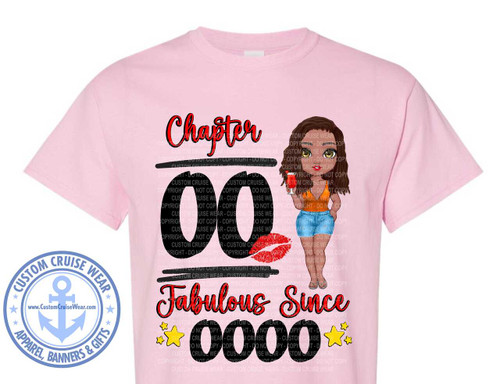 The image displays a pink t-shirt with a graphic design printed on the front. The design features a stylized illustration of a woman and text. The woman is depicted with dark brown curly hair, large expressive eyes with yellow irises and detailed lashes, and light brown skin. She is wearing a vibrant orange top and denim shorts, and is holding a red cocktail with a straw. Her lips are painted red and slightly parted. To her left, there are two large "00" numbers, and above them, the word "Chapter" is written in a red, cursive font with a black outline. Below the "00" numbers, the phrase "Fabulous Since" is written in a similar red, cursive font. Underneath "Fabulous Since", there are four "0" symbols in black, and on either side of these, there are small yellow starbursts. The overall aesthetic is festive and celebratory, likely commemorating a birthday or milestone. The graphic is overlaid with a semi-transparent watermark that repeats "CUSTOM CRUISE WEAR - COPYRIGHT - DO NOT COPY". In the bottom left corner of the t-shirt, there is a circular logo for "CUSTOM CRUISE WEAR" featuring an anchor and the website address "www.CustomCruiseWear.com". The t-shirt itself is a light pink color and appears to be made of cotton. The composition places the graphic centrally on the chest of the t-shirt.