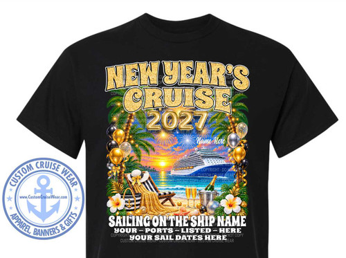 The image is a design for a black t-shirt featuring a New Year's Cruise theme. The design is centered on the chest of the shirt.

The top of the design prominently displays the text "NEW YEAR'S" in large, glittery gold capital letters with a subtle drop shadow. Below this, in even larger, bolder, glittery gold capital letters, is the word "CRUISE."

Below "CRUISE," the year "2027" is depicted in metallic gold balloon-like numbers.

The background of the design showcases a vibrant beach scene at sunset or sunrise. The sky is a gradient of warm colors, transitioning from a bright yellow-orange near the horizon to a deeper blue at the top. Fireworks are bursting in the sky, adding a celebratory element. A large cruise ship is visible sailing on the ocean in the mid-ground, its lights reflecting on the water.

In the foreground, a tropical beach setting is depicted. To the left and right, there are lush green palm trees with golden fronds. In the center of the beach, there is a striped beach chair with a golden towel draped over it. Next to the chair is a beach bag with a nautical anchor emblem and a striped pattern. Two champagne flutes, filled with a golden liquid and bubbles, are placed on the sand, along with a silver ice bucket containing a bottle of champagne. Several seashells and disco balls are scattered on the sand. Tropical flowers, appearing to be hibiscus, with white petals and yellow centers, are placed on either side of the beach scene.

The design is further embellished with gold and black balloons tied with gold ribbons, interspersed with sparkling gold streamers, particularly on the left and right sides, framing the central imagery.

Below the beach scene, there is white text with a subtle drop shadow. The main line reads "SAILING ON THE SHIP NAME" in large, bold capital letters. Below this, two smaller lines of text read "YOUR PORTS - LISTED - HERE" and "YOUR SAIL DATES HERE." There are also numerous semi-transparent copyright watermarks across the design.

On the lower left side of the t-shirt, there is a circular logo for "CUSTOM CRUISE WEAR." This logo features a blue anchor in the center, surrounded by text that reads "CUSTOM CRUISE WEAR" in an arc, and "APPAREL, BANNERS & GIFTS" in a lower arc. The website "www.CustomCruiseWear.com" is also present within the logo.

The overall color palette is rich and festive, with a strong emphasis on gold and warm sunset hues, contrasted with the black of the t-shirt. The composition is layered, creating depth and drawing the viewer's eye from the text at the top to the detailed scene below.