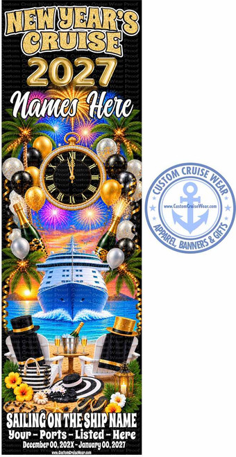 The image is a vertically oriented promotional graphic for a New Year's Cruise in 2027. The overall aesthetic is festive and celebratory, with a dominant color palette of gold, black, silver, blue, and tropical sunset hues.

The top of the graphic features bold, textured text in gold with a black outline, reading "NEW YEAR'S CRUISE". Below this, the year "2027" is presented in large, shiny, gold balloon-like numbers. Underneath the year, white text with a black outline reads "Names Here".

The background depicts a vibrant scene. At the top, a dark sky is filled with colorful fireworks in shades of purple, gold, and pink. Palm trees with glowing fronds flank the central area. Below the fireworks, a large, ornate, black and gold clock face with Roman numerals is prominently displayed, suggesting the countdown to midnight. Around the clock and extending downwards are numerous balloons in gold, black, and silver, some with a glittery or starry pattern. Several champagne bottles are shown, with one bottle appearing to be uncorked and spraying a golden liquid, accompanied by falling confetti or sparkles.

Dominating the mid-section of the graphic is a large, white cruise ship sailing on a blue ocean. The ship is detailed with multiple decks and windows, and waves are depicted crashing at its bow. The ocean reflects the warm colors of the sunset in the background, which transitions from orange and yellow near the horizon to blue and purple in the sky.

The bottom portion of the graphic shifts to a beach scene. Two white Adirondack chairs are set up on a sandy beach, facing the ocean and the cruise ship. Each chair has a person sitting in it, though they are represented by silhouettes wearing formal attire, specifically a black top hat and a golden top hat, respectively. On a small table between the chairs, there is an ice bucket with a champagne bottle and two champagne glasses, suggesting a celebratory toast.

Scattered on the sand in the foreground are various beach accessories: a straw beach bag with black and white stripes, a wide-brimmed straw hat with black ribbons and flowers, a pair of black flip-flops, two bright yellow hibiscus flowers, and a white flower with yellow accents. A decorative black lantern with a lit candle sits to the right of the flowers.

At the very bottom of the graphic, white text with a black outline states: "SAILING ON THE SHIP NAME", followed by "Your - Ports - Listed - Here" in slightly smaller text. Below this, the dates "December 00, 202X - January 00, 2027" are presented. A website address, "www.CustomCruiseWear.com", is also visible at the bottom.

On the right side of the graphic, a circular logo for "CUSTOM CRUISE WEAR" is present. It features a light blue anchor at its center, surrounded by stars and text that reads "CUSTOM CRUISE WEAR" in an arc at the top and "APPAREL, BANNERS & GIFTS" in an arc at the bottom. A smaller inscription within the circle reads "www.CustomCruiseWear.com".

The composition is vertical and packed with detail, designed to be eye-catching and informative for a cruise promotion. The use of metallic textures and shiny elements adds to the celebratory and luxurious feel. The image is overlaid with a watermark of "Custom Cruise Wear Proof" in a repeating pattern, particularly noticeable in the darker areas.