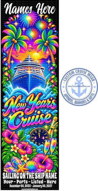 The image is a vertical banner design with a New Year's Eve cruise theme. The overall aesthetic is vibrant, tropical, and celebratory, with a strong use of bright, saturated colors.

The top portion of the banner features a dramatic scene. Two stylized palm trees with multi-colored fronds frame the center. Above them, a spectacular fireworks display erupts in a variety of colors including yellow, orange, pink, and blue. In the background, a large, glowing sun sets over a body of water. At the very top, in large, white, flowing script, are the words "Names Here".

Below the fireworks and palm trees, a large, modern cruise ship is depicted sailing through choppy, white water. The ship is white with blue accents and has multiple decks. Its bow is angled towards the viewer.

The central text reads "New Year's Cruise" in a bold, stylized font. The letters are filled with a rainbow gradient of colors, outlined in black, and have a shimmering, metallic effect. This text is large and prominent, dominating the middle section of the banner.

The bottom portion of the banner transitions to a more tropical, beach-like scene. Large, vibrant hibiscus flowers in shades of pink and purple, with yellow centers, are scattered amongst lush green leaves. In the foreground, a collection of colorful seashells and starfish, also with rainbow-like coloration, are arranged. Between the hibiscus flowers and the seashells, a vintage-looking clock face is visible, its hands pointing towards midnight. To the right of the clock, a champagne bottle is shown with a popping cork, and two champagne flutes filled with bubbly, golden liquid, reflecting the rainbow colors.

At the very bottom of the banner, in stark white block letters, is the text "SAILING ON THE SHIP NAME". Below this, in slightly smaller white text, are the placeholders "Your - Ports - Listed - Here" and "December 00, 202X - January 00, 202X". A small URL, "www.CustomCruiseWear.com", is also present at the bottom center.

The entire design is bordered by a black background. There are also repeating "Custom Cruise Wear Proof" watermarks subtly layered throughout the image, particularly in darker areas.

To the right of the main banner is a circular logo for "Custom Cruise Wear". This logo is in shades of blue and white, featuring an anchor symbol in the center, and text around the perimeter stating "CUSTOM CRUISE WEAR" and "APPAREL, BANNERS & GIFTS". The website address is also included within the logo.

The composition is dense and detailed, with elements overlapping and creating a sense of depth and activity. The color palette is extremely rich and saturated, emphasizing the celebratory and exotic nature of the theme. The use of rainbow gradients on key elements like the palm trees, text, and seashells adds a playful and festive touch.