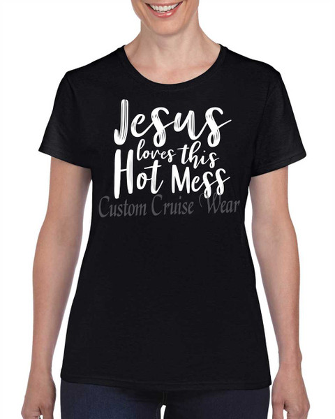 Jesus loves this hot mess