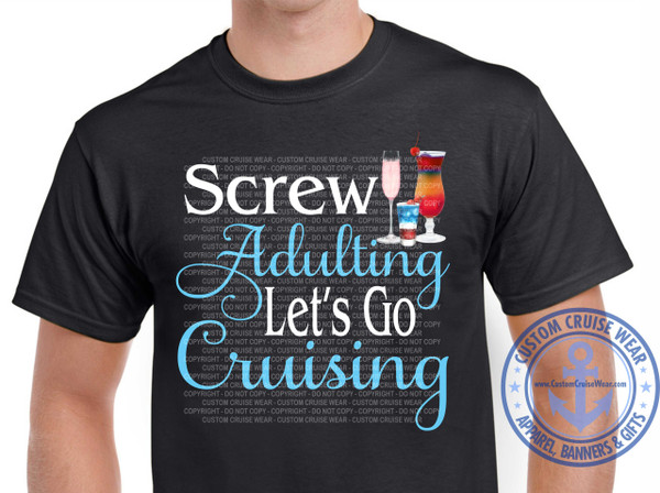 Screw Adulting Let's Go Cruising Drinks