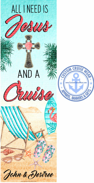 All I Need Is Jesus And A Cruise BANNER
