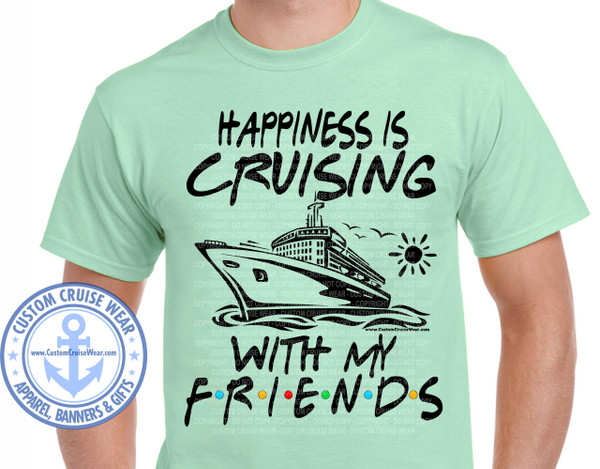 Happiness Is Cruising With My Friends Single Color Ship