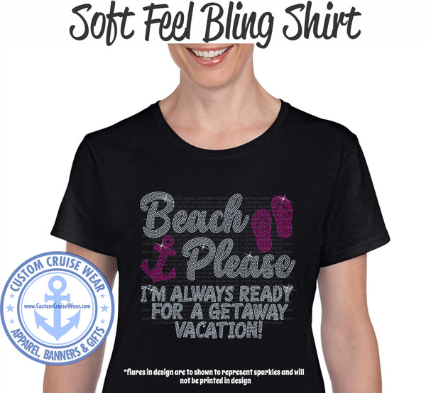 Beach Please I'm Always Ready for A Getaway Vacation Bling