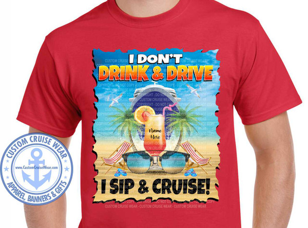 Ship Front I Don't Drink & Drive Sip & Cruise