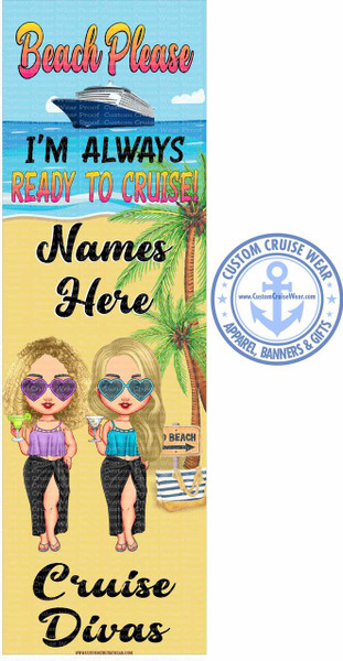 Cruise Divas Beach Please I'm Always Ready to Cruise Characters on Beach BANNER BANNER