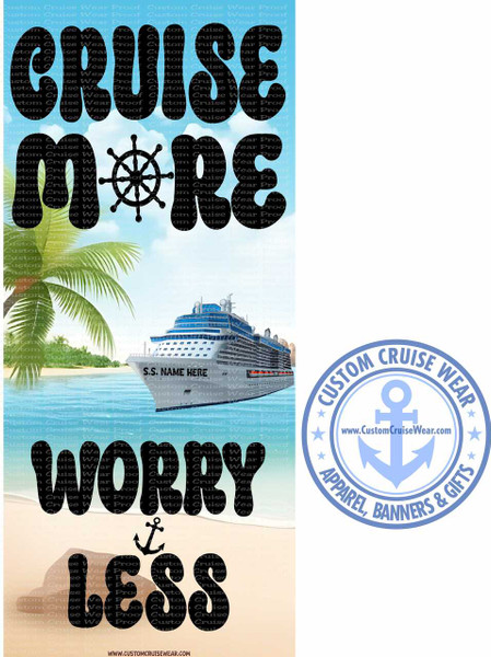 Cruise More Worry Less Ship with Beach  BANNER - SHORT