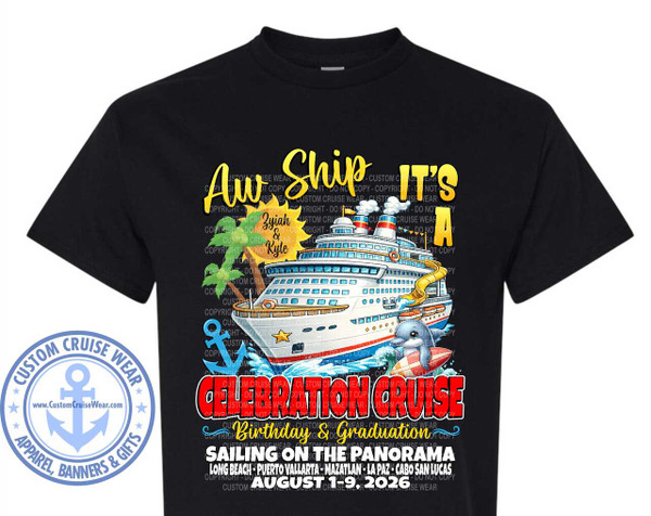 The image is a graphic design for a black t-shirt, featuring a colorful and lively cruise-themed illustration. The central focus is a large, multi-deck cruise ship sailing on a choppy, white-capped blue sea. The ship is predominantly white with red and blue accents, and features numerous windows, life preservers, and a prominent yellow water slide on its upper deck.

Above the ship, the text "Au Ship IT'S" is written in a playful, stylized font. "Au Ship" is in a bright yellow, cursive script, while "IT'S" is in a bold, bubbly, golden-yellow font. To the right of "IT'S", the letter "A" is also in the same bold, bubbly font.

Below the ship, the words "CELEBRATION CRUISE!" are emblazoned in large, red, 3D-style lettering with a white outline. To the left of this text, a cartoonish, green palm tree with large green leaves is visible, and to the right, a cheerful dolphin is leaping from the water, balancing on a red and white surfboard.

Underneath "CELEBRATION CRUISE!", the text "Birthday & Graduation" is written in a more subtle, golden-yellow font, with a flowing flourish above and below.

Further down, the graphic details the cruise itinerary: "SAILING ON THE PANORAMA" is written in a bold white font, followed by the port details: "LONG BEACH - PUERTO VALLARTA - MAZATLAN - LA PAZ - CABO SAN LUCAS". The dates "AUGUST 1-9, 2026" are also in white, bold lettering.

In the bottom left corner of the t-shirt graphic, a circular emblem for "CUSTOM CRUISE WEAR" is displayed. This emblem is blue and white, featuring an anchor in the center, surrounded by stars and the text "CUSTOM CRUISE WEAR" and "APPAREL, BANNERS & GIFTS". The website "www.CustomCruiseWear.com" is also visible within the emblem.

Interspersed throughout the design, faint, semi-transparent text reading "COPYRIGHT - DO NOT COPY" and "CUSTOM CRUISE WEAR" is visible, serving as a watermark. The overall color palette is vibrant, with strong contrasts between the black t-shirt and the bright yellows, reds, blues, and greens of the graphic elements. The composition is dynamic and celebratory, designed to evoke excitement for a cruise vacation.