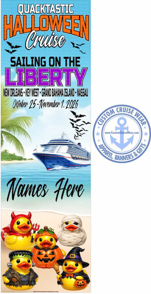 The image is a vertical banner advertising a Halloween cruise. The background is a sky blue with a subtle texture, transitioning to a sandy beach color at the bottom. At the top, large orange text reads "QUACKTASTIC" with a smaller black shadow, followed by "HALLOWEEN" in large, bubbly orange letters with a black shadow. Below this, "Cruise" is written in a flowing white script. Several black bat silhouettes are scattered across the sky.

The text "SAILING ON THE" appears in purple, followed by "LIBERTY" in large, bold purple letters with a white outline. Beneath this, the itinerary is listed in white text: "NEW ORLEANS - KEY WEST - GRAND BAHAMA ISLAND - NASSAU". The dates "October 25 - November 1, 2026" are also in white text.

The middle section of the banner depicts a realistic scene of a large cruise ship sailing on calm blue water. Palm trees and a lush green island are visible in the background on the left. A flock of black bats flies above the ship.

The bottom section of the banner features a white sandy beach. Five Halloween-themed rubber ducks are arranged on the beach. From left to right, top to bottom: a red devil duck with horns and a trident, a pumpkin duck with a carved face, a mummy duck wrapped in bandages, a Frankenstein duck with bolts on its head and stitches, and a witch duck with a pointed hat, holding a broom and a small pumpkin bag. The words "Names Here" are written in large, elegant black script across the top of the beach scene.

On the right side of the banner, a circular logo for "CUSTOM CRUISE WEAR" is present. It is light blue with a white outline, featuring an anchor in the center and stars around the perimeter. Text within and around the circle reads "CUSTOM CRUISE WEAR", "www.CustomCruiseWear.com", and "APPAREL, BANNERS & GIFTS". A small URL, "WWW.CUSTOMCRUISEWEAR.COM", is also printed at the very bottom center of the banner, below the rubber ducks. The overall color scheme is bright and festive, with dominant blues, oranges, purples, and black.