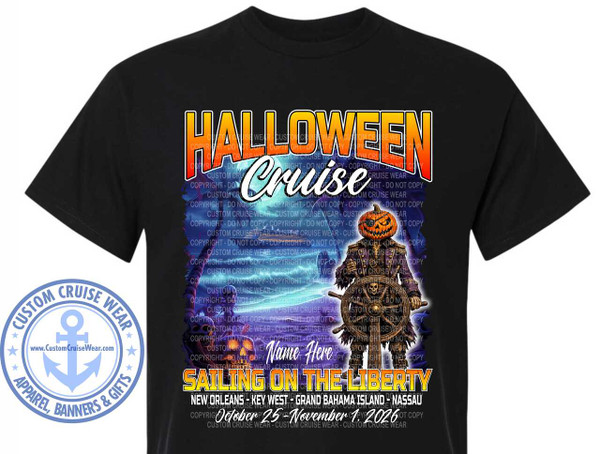 The image is a graphic design printed on a black t-shirt, likely for a Halloween-themed cruise. The design is centered and takes up most of the chest area.

The top of the design features large, stylized text that reads "HALLOWEEN" in an orange and yellow gradient with a white outline, giving it a bold, attention-grabbing appearance. Below this, in a smaller, white, script font, is the word "Cruise".

The central element of the graphic is a character that appears to be a jack-o'-lantern dressed as a pirate captain. The pumpkin head has a carved, menacing face with glowing orange eyes. The body is depicted in a dark, detailed pirate outfit with a coat and epaulets, adorned with gold accents. The character is holding a ship's wheel, which is also detailed with wood grain and metal spokes. Behind the character, there's a dark, atmospheric background with hints of skulls and possibly a stormy sea or a dark sky, rendered in blues and purples.

Below the pirate character, there's a placeholder for a name, written in a flowing, handwritten-style font in black, with the words "Name Here" clearly visible.

Further down, in large, blocky letters with an orange and yellow gradient similar to "HALLOWEEN," it reads "SAILING ON THE LIBERTY". This text is also outlined in white.

Beneath this headline, there is more text providing cruise details. In white block lettering, it lists the destinations: "NEW ORLEANS - KEY WEST - GRAND BAHAMA ISLAND - NASSAU". Below this, in a cursive script font, are the dates: "October 25 - November 1, 2026".

Throughout the design, there are multiple semi-transparent, repeating watermark-like text elements that read "CUSTOM CRUISE WEAR COPYRIGHT - DO NOT COPY." These are overlaid on the main graphic, in various colors including light blue, white, and purple, and are arranged in a pattern that suggests a textured background.

On the left side of the t-shirt, outside of the main graphic but still part of the design, is a circular logo for "CUSTOM CRUISE WEAR". This logo is in shades of blue and white, featuring an anchor symbol in the center, surrounded by stars and text that reads "CUSTOM CRUISE WEAR" and "APPAREL, BANNERS & GIFTS" along the bottom curve. A website address, "www.CustomCruiseWear.com", is printed within the anchor symbol.

The overall color palette is dominated by black from the t-shirt, with strong accents of orange, yellow, white, blue, and purple in the graphic. The composition is dense and detailed, designed to be visually striking and informative for a themed event.