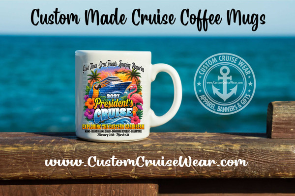 The image is a promotional graphic for "Custom Made Cruise Coffee Mugs" and showcases a white ceramic coffee mug prominently. The mug is placed on a rustic wooden surface, with a blurred background of a calm, blue ocean and a faint hint of a sandy beach.

The mug itself is adorned with a colorful graphic design. At the top of the design, in a cursive font, are the words "Good Times - Great Friends - Amazing Memories" followed by "Name Here". Below this, a large cruise ship is depicted sailing on a sea with a tropical sunset in the background, featuring palm trees and vibrant flowers. A pink flamingo stands on the right side of the ship, adding a playful element.

Central to the design are the words "2027 President's CRUISE" in large, bold letters. The word "President's" is in yellow with a red outline, and "CRUISE" is in a shimmering blue with a white outline, designed to look like water.

Beneath the cruise details, in yellow text, it reads "EXPLORING THE EASTERN CARIBBEAN" followed by the itinerary: "MIAMI - GRAND BAHAMA ISLAND - DOMINICAN REPUBLIC - GRAND TURK" and the dates "February 28th - March 6th".

To the right of the mug, a circular logo is visible. It has a white border and reads "CUSTOM CRUISE WEAR" around the top and "APPAREL, BANNERS & GIFTS" around the bottom. Inside this, a stylized anchor is depicted with the website "www.CustomCruiseWear.com" at the top. The entire logo is in a light blue-grey color.

The overall color palette is vibrant and tropical, with blues, yellows, pinks, and oranges used in the mug's design. The background is dominated by the soft blues of the ocean and the warm tones of the wood. The text at the very top of the image, "Custom Made Cruise Coffee Mugs," is in bold, black, sans-serif font. Another prominent text element at the bottom of the image, also in white, reads "www.CustomCruiseWear.com". The composition places the mug as the central focus, drawing the viewer's eye to the product and its design. The rustic wood texture in the foreground adds a tactile element, contrasting with the smooth ceramic of the mug.