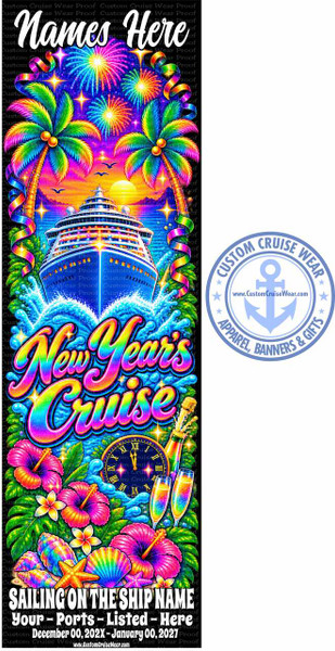 The image is a vertical banner design with a New Year's Eve cruise theme. The overall aesthetic is vibrant, tropical, and celebratory, with a strong use of bright, saturated colors.

The top portion of the banner features a dramatic scene. Two stylized palm trees with multi-colored fronds frame the center. Above them, a spectacular fireworks display erupts in a variety of colors including yellow, orange, pink, and blue. In the background, a large, glowing sun sets over a body of water. At the very top, in large, white, flowing script, are the words "Names Here".

Below the fireworks and palm trees, a large, modern cruise ship is depicted sailing through choppy, white water. The ship is white with blue accents and has multiple decks. Its bow is angled towards the viewer.

The central text reads "New Year's Cruise" in a bold, stylized font. The letters are filled with a rainbow gradient of colors, outlined in black, and have a shimmering, metallic effect. This text is large and prominent, dominating the middle section of the banner.

The bottom portion of the banner transitions to a more tropical, beach-like scene. Large, vibrant hibiscus flowers in shades of pink and purple, with yellow centers, are scattered amongst lush green leaves. In the foreground, a collection of colorful seashells and starfish, also with rainbow-like coloration, are arranged. Between the hibiscus flowers and the seashells, a vintage-looking clock face is visible, its hands pointing towards midnight. To the right of the clock, a champagne bottle is shown with a popping cork, and two champagne flutes filled with bubbly, golden liquid, reflecting the rainbow colors.

At the very bottom of the banner, in stark white block letters, is the text "SAILING ON THE SHIP NAME". Below this, in slightly smaller white text, are the placeholders "Your - Ports - Listed - Here" and "December 00, 202X - January 00, 202X". A small URL, "www.CustomCruiseWear.com", is also present at the bottom center.

The entire design is bordered by a black background. There are also repeating "Custom Cruise Wear Proof" watermarks subtly layered throughout the image, particularly in darker areas.

To the right of the main banner is a circular logo for "Custom Cruise Wear". This logo is in shades of blue and white, featuring an anchor symbol in the center, and text around the perimeter stating "CUSTOM CRUISE WEAR" and "APPAREL, BANNERS & GIFTS". The website address is also included within the logo.

The composition is dense and detailed, with elements overlapping and creating a sense of depth and activity. The color palette is extremely rich and saturated, emphasizing the celebratory and exotic nature of the theme. The use of rainbow gradients on key elements like the palm trees, text, and seashells adds a playful and festive touch.
