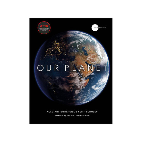 Our Planet by Alastair Fothergill & Keith Scholey with Fred Pearce front cover of the book