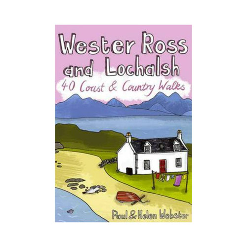 Wester Ross and Lochalsh: 40 Coast & Country Walks by Paul & Helen Webster guidebook front cover