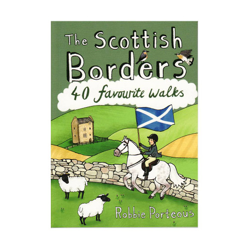 The Scottish Borders: 40 Favourite Walks by Robbie Porteous guidebook front cover