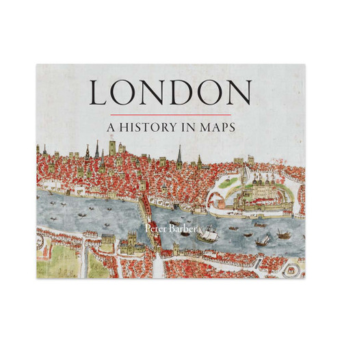 London: A History in Maps front cover by Peter Barber