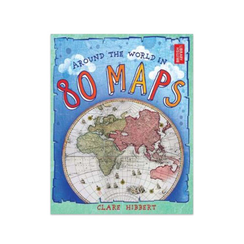 Around the World in 80 Maps front cover by Clare Hibbert