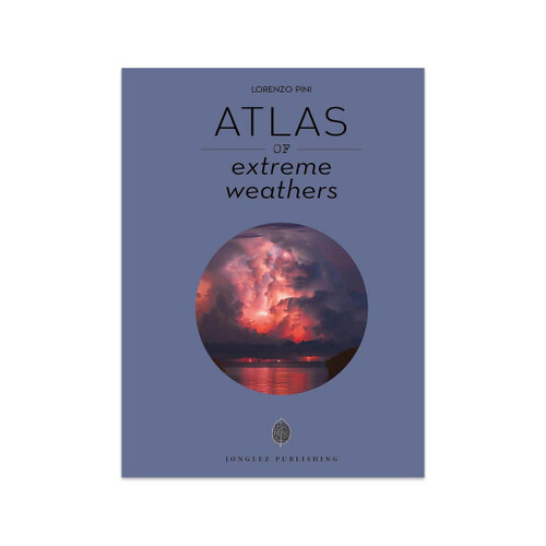 Atlas of Extreme Weathers by Lorenzo Pini front cover