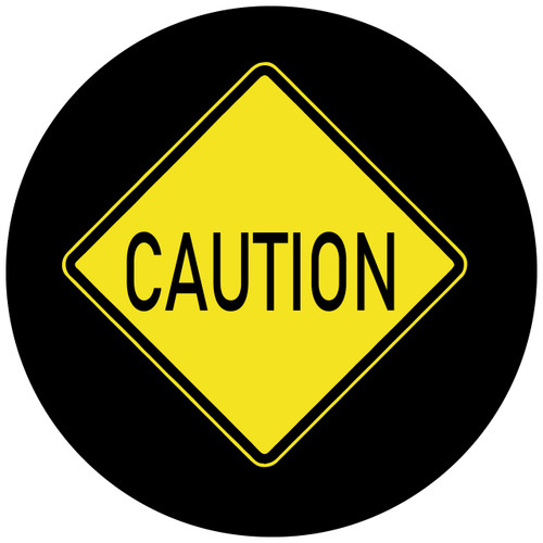Caution -Yellow Bkgd/Blk Text Caution -Yellow Bkgd/Blk Text