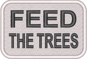 FEED THE TREES Black on White - 2x3 Loyalty Patch