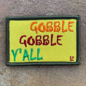 Gobble Gobble Y'all 2x3 Loyalty Patch Gobble Gobble Y'all 2x3 Loyalty Patch