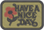 Have a Nice Day - Scorpion 2x3 Loyalty Patch