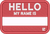 Hello My Name Is - RED 2x3 Writable Loyalty Patch Hello My Name Is - RED 2x3 Writable Loyalty Patch