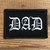 DAD Loyalty Patch, OG, Old English, embroidered patch