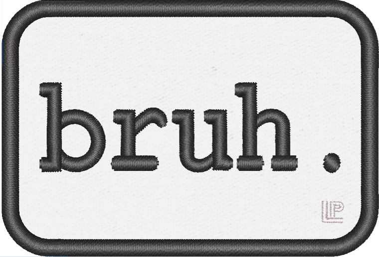 bruh. Black on White - 2x3 Loyalty Patch