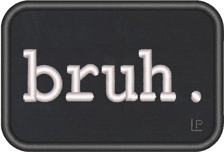 bruh. White on Black - 2x3 Loyalty Patch