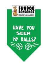 Fun Dog Bandanas Have You Seen My Balls Pet Bandana