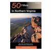 50 Hikes: Northern Virginia