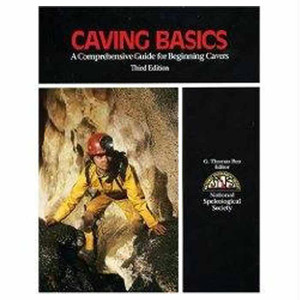 Caving Basics, made by National Speleologic - Caving Basics, made by National Speleologic -