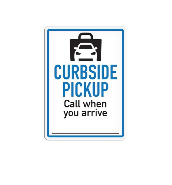 Curbside Pickup Call When You Arriv