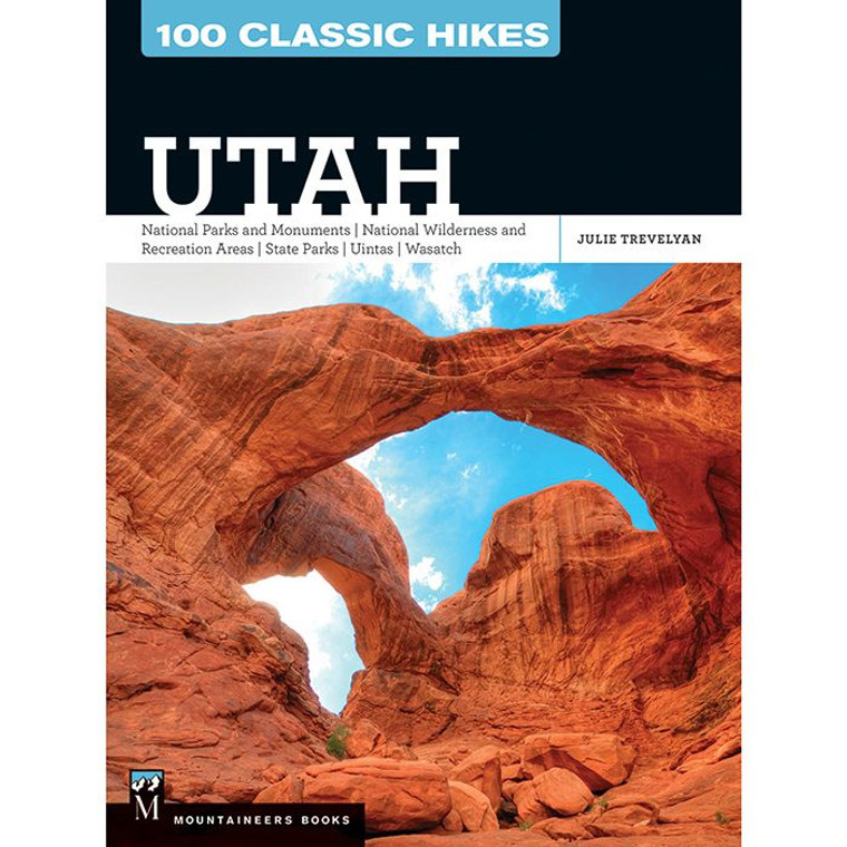 100 Classic Hikes Utah, made by Mountaineers Books -