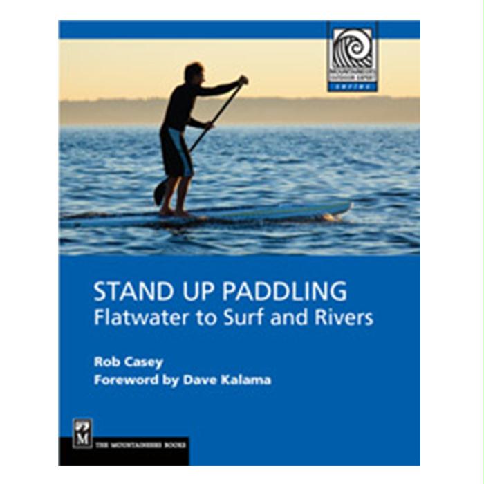 Sup: Flatwater To Surf & River, made by Mountaineers Books -