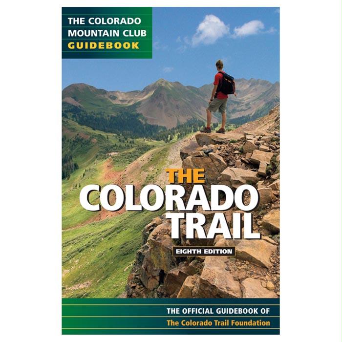 The Colorado Trail 9Th Ed, made by Mountaineers Books -