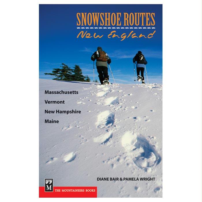 Snowshoe Routes: New England, made by Mountaineers Books -